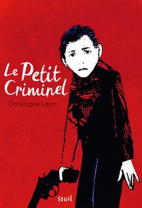 Christophe Leon - Le petit criminel. Le frère