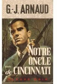 Couverture du livre Notre oncle de Cincinnati - Georges Jean Arnaud