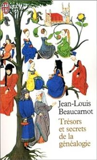 Jean Louis Beaucarnot - Trésors et Secrets de la généalogie