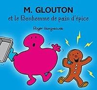 Couverture du livre M. Glouton et le bonhomme de pain d'épice - Roger Hargreaves