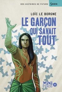 Couverture du livre Le garçon qui savait tout - Loic Le Borgne