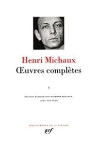 Henri Michaux - Michaux : Oeuvres complètes