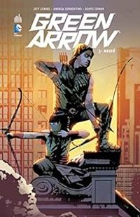 Jeff Lemire - Andrea Sorrentino - Green Arrow