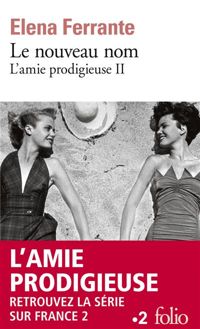 Couverture du livre L'amie prodigieuse, II : Le nouveau nom: Jeunesse - Elena Ferrante