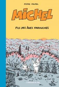 Couverture du livre Michel, fils des âges farouches - Pierre Maurel