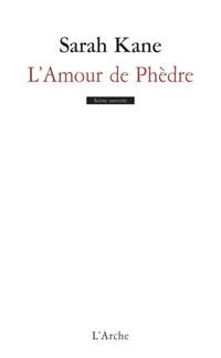 Couverture du livre L'Amour de Phèdre - Sarah Kane