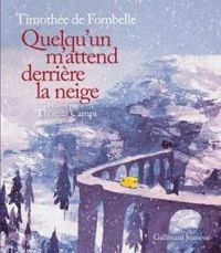 Couverture du livre Quelqu'un m'attend derrière la neige - Timothee De Fombelle