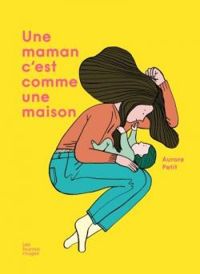 Aurore Petit - Une maman, c'est comme une maison