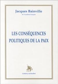 Couverture du livre Les conséquences politiques de la paix - Jacques Bainville