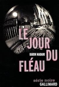 Karim Madani - Le jour du fléau : Les chroniques d'Arkestra