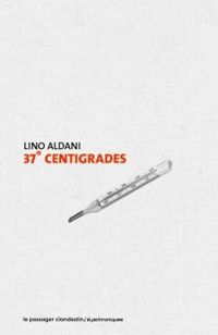 Lino Aldani - 37° centigrades