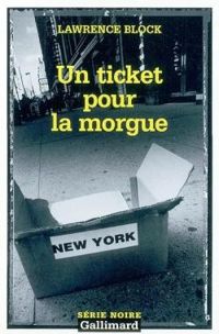 Lawrence Block - Un ticket pour la morgue