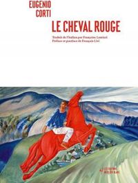 Eugenio Corti - Le Cheval rouge