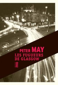 Couverture du livre Les Fugueurs de Glasgow - Peter May