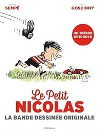 Rene Goscinny - Jean Jacques Sempe - Le Petit Nicolas - La bande dessinée originale