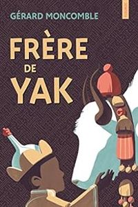 Gerard Moncomble - Frère de Yak