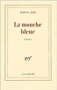 Marcel Ayme - La mouche bleue