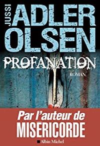 Jussi Adler-olsen - Caroline Berg - Profanation : La deuxième enquête du département V