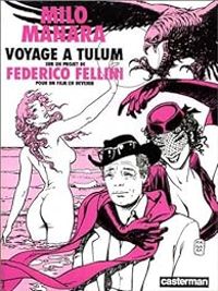 Milo Manara - Voyage à Tulum sur un projet de Federico Fellini pour un film en devenir