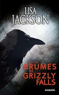 Couverture du livre Dans les brumes de Grizzly Falls - Lisa Jackson