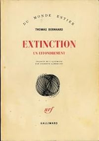 Couverture du livre Extinction , un effondrement - Thomas Bernhard