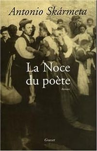 Couverture du livre La Noce du poète - Antonio Skrmeta