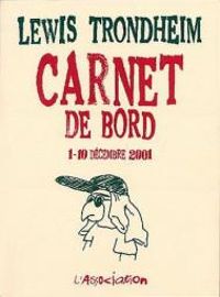 Couverture du livre Carnet de Bord 1-10 December 2001 - Lewis Trondheim