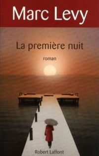 Couverture du livre La première nuit - Marc Levy