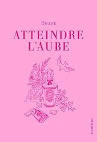  Diglee - Atteindre l'aube