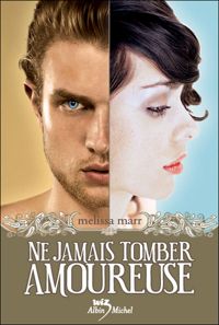 Couverture du livre Ne jamais tomber amoureuse - Melissa Marr