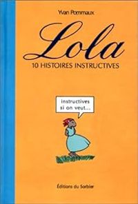 Yvan Pommaux - Lola - 10 histoires instructives