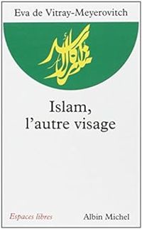 Eva De Vitray Meyerovitch - Rachel Cartier - Jean Pierre Cartier - Islam, l'autre visage 