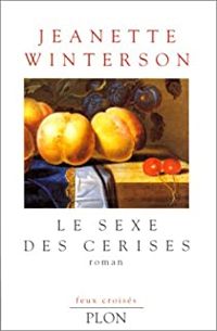 Jeanette Winterson - Le sexe des cerises