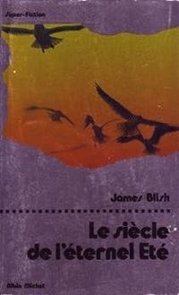 James Blish - Le Siècle de l'éternel été