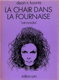 Dean Koontz - Daphne Halin - La chair dans la fournaise