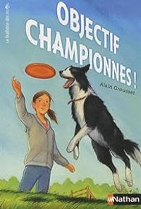 Couverture du livre Objectif championnes ! - Alain Grousset