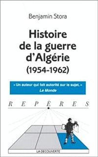 Benjamin Stora - Histoire de la guerre d'Algérie (1954-1962)