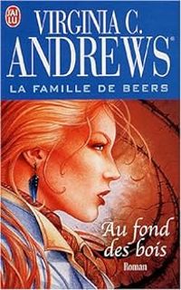 Virginia C Andrews - Au fond des bois