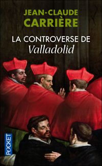 Couverture du livre La Controverse de Valladolid - Jean Claude Carriere