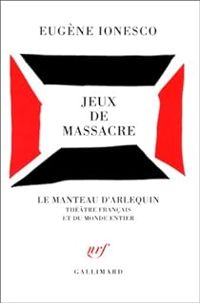 Couverture du livre Jeux de massacre - Eugene Ionesco