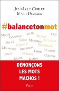 Couverture du livre #balancetonmot - Jean Loup Chiflet - Marie Deveaux