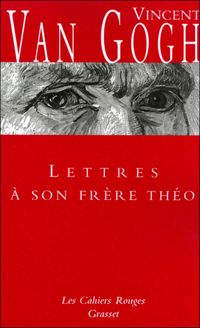 Vincent Van Gogh - Lettres à son frère Théo