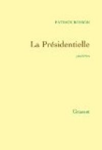 Patrick Besson - La présidentielle