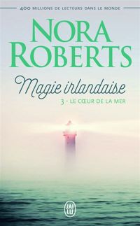 Nora Roberts - Le coeur de la mer