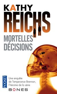 Kathy Reichs - Mortelles décisions