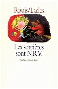 Couverture du livre Les sorcières sont N.R.V. - Yak Rivais - Michel Laclos