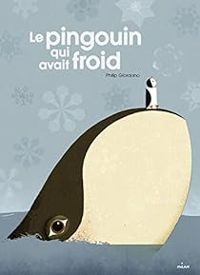 Couverture du livre Le pingouin qui avait froid - Philip Giordano