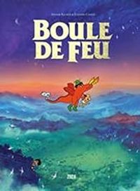 Couverture du livre Boule de feu - Anouk Ricard - Etienne Chaize