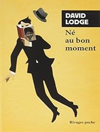 Couverture du livre Né au bon moment : 1935-1975 - David Lodge