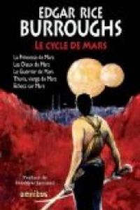 Couverture du livre Le Cycle De Mars - Edgar Rice Burroughs